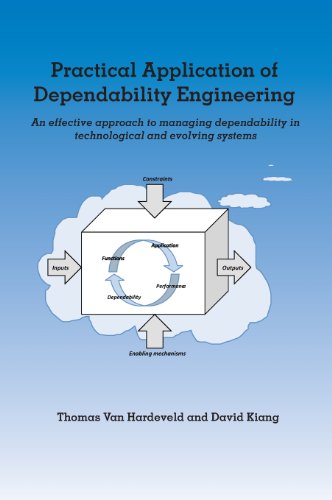 Practical Application Of Dependability Engineering An Effective Approach To Man [Hardcover]