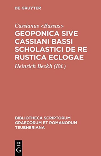 Geoponica sive Cassiani Bassi Scholastici De Re Rustica Eclogae [Hardcover]