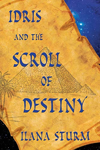 Idris And The Scroll Of Destiny (the 13th Moon Series) (volume 2) [Paperback]