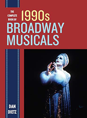 The Complete Book of 1990s Broadway Musicals [Hardcover]