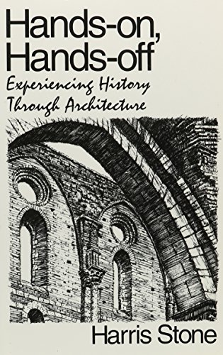 Hands-On, Hands-Off: Experiencing History Through Architecture [Paperback]