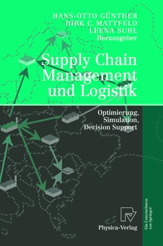 Supply Chain Management und Logistik: Optimierung, Simulation, Decision Support [Paperback]