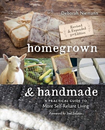 Homegrown & Handmade: A Practical Guide to More Self-reliant Living [Paperback]