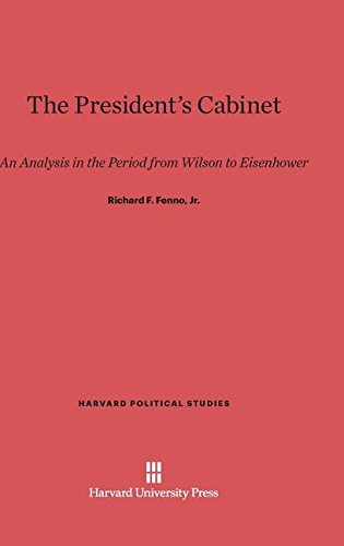 President's Cabinet  An Analysis in the Period from Wilson to Eisenhoer [Hardcover]