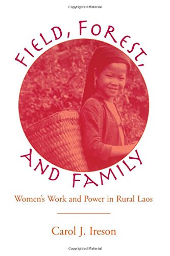 Fields, Forest, And Family Women's Work And Power In Rural Laos [Paperback]