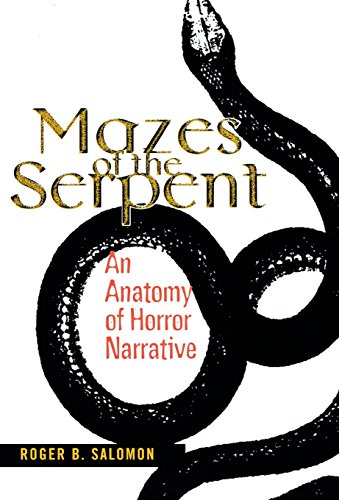 Mazes Of The Serpent An Anatomy Of Horror Narrative [Hardcover]