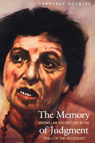 The Memory of Judgment Making La and History in the Trials of the Holocaust [Paperback]