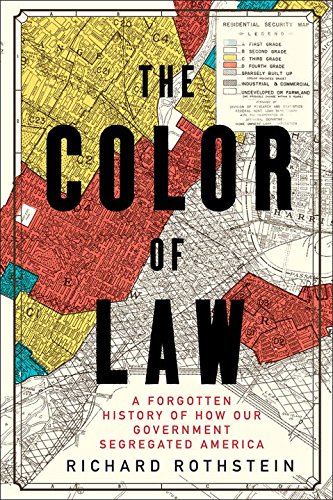 The Color of Law: A Forgotten History of How Our Government Segregated America [Hardcover]