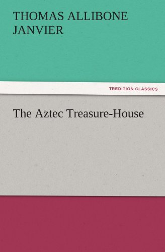 Aztec Treasure-House [Paperback]