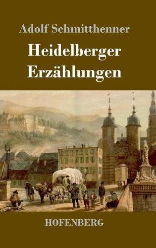 Heidelberger Erzhlungen [Hardcover]