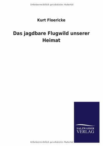 Jagdbare Flugild Unserer Heimat [Paperback]