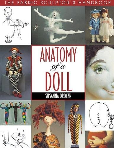 Anatomy Of A Doll The Fabric Sculptor's Handbook [Paperback]