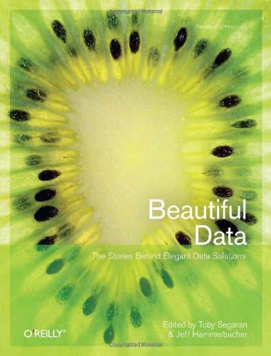 Beautiful Data The Stories Behind Elegant Data Solutions [Paperback]