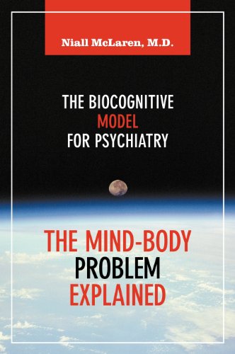 The Mind-Body Problem Explained The Biocognitive Model For Psychiatry [Hardcover]