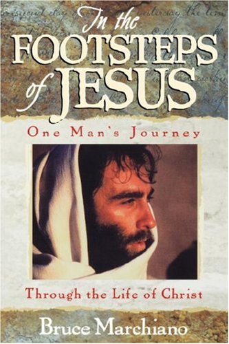 In The Footsteps Of Jesus One Man's Journey [Paperback]