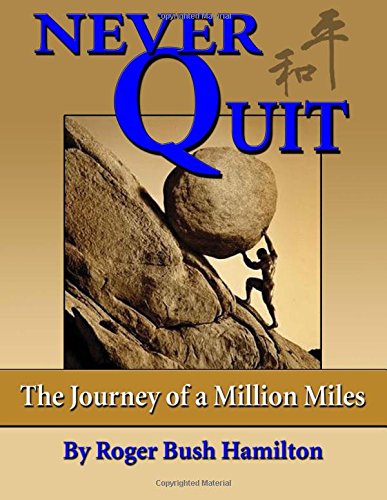 Never Quit  (the Journey of a Million Miles) [Paperback]