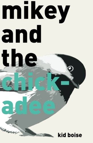 Mikey And The Chickadee [Paperback]