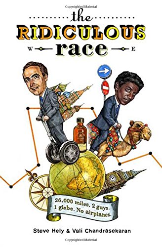 The Ridiculous Race 26,000 Miles, 2 Guides, 1 Globe, No Airplanes [Paperback]