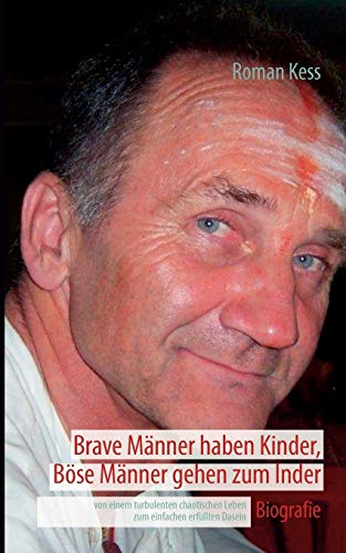 Brave Mnner Haben Kinder, Bse Mnner Gehen Zum Inder [Paperback]