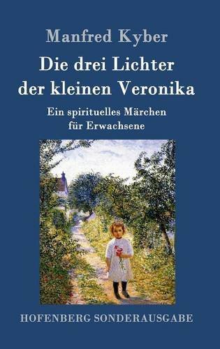 Die Drei Lichter Der Kleinen Veronika (german Edition) [Hardcover]