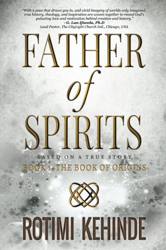 Father Of Spirits The Book Of Origins (volume 1) [Paperback]