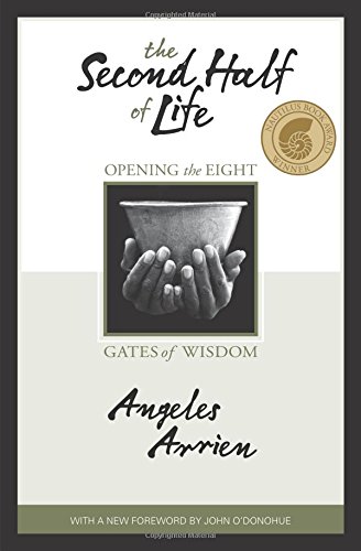 The Second Half Of Life: Opening The Eight Gates Of Wisdom [Paperback]