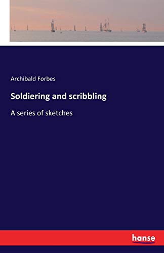 Soldiering And Scribbling [Paperback]