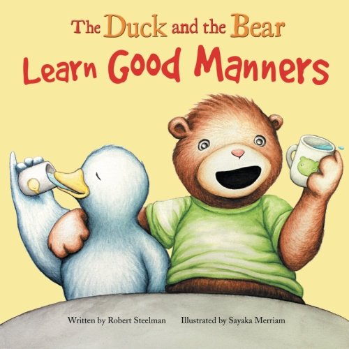 The Duck And The Bear Learn Good Manners [Paperback]