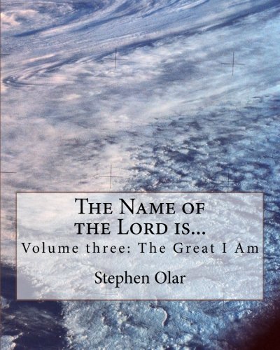 The Name Of The Lord Is... Volume Three The Great I Am (volume 3) [Paperback]