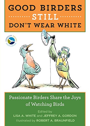 Good Birders Still Don't Wear White [Paperback]