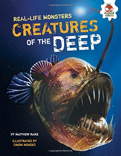 Creatures Of The Deep (real-Life Monsters) [Paperback]