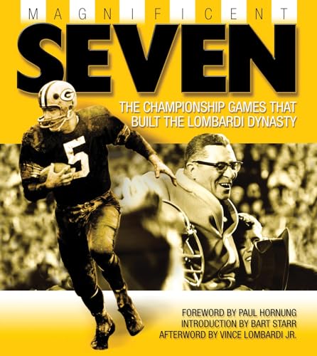 Magnificent Seven: The Championship Games That Built the Lombardi Dynasty [Paperback]