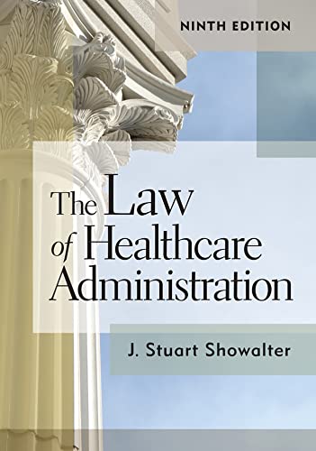 The Law of Healthcare Administration [Hardcover]