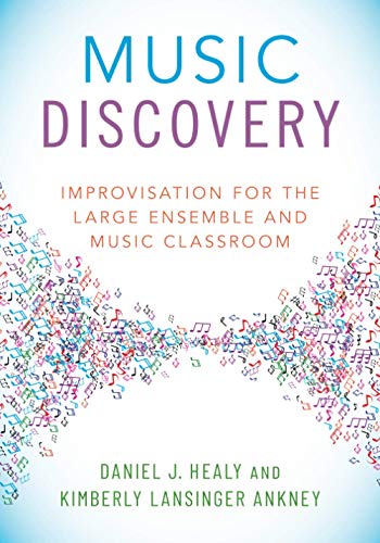 Music Discovery: Improvisation for the Large Ensemble and Music Classroom [Paperback]