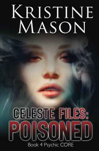 Celeste Files Poisoned Book 4 Psychic C.O.R.E. [Paperback]