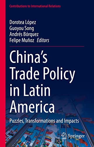 Chinas Trade Policy in Latin America: Puzzles, Transformations and Impacts [Hardcover]