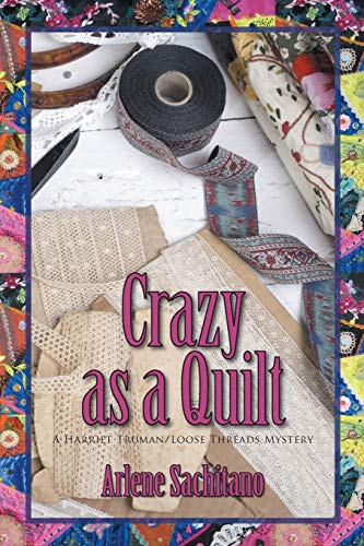 Crazy As A Quilt (a Harriet Turman/loose Threads Mystery) (volume 8) [Paperback]