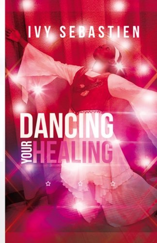 Dancing Your Healing [Paperback]