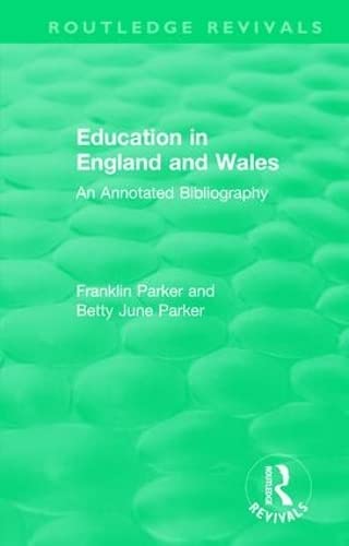 Education in England and Wales An Annotated Bibliography [Hardcover]