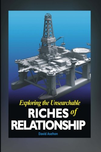 Exploring The Unsearchable Riches Of Relationship [Paperback]