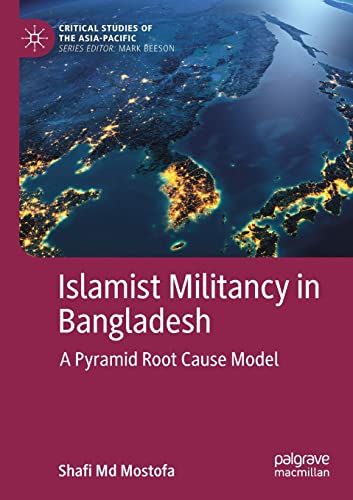 Islamist Militancy in Bangladesh: A Pyramid Root Cause Model [Paperback]