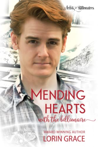 Mending Hearts ith the Billionaire  A Clean Billionaire Romance [Paperback]