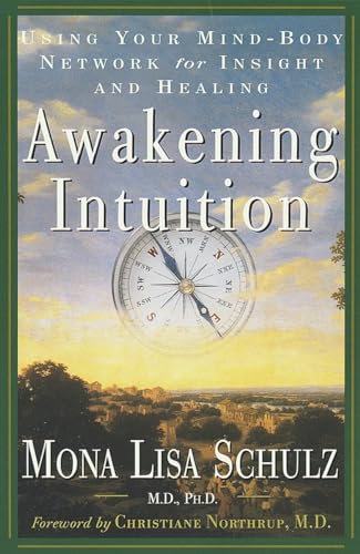 Awakening Intuition: Using Your Mind-Body Network for Insight and Healing [Paperback]