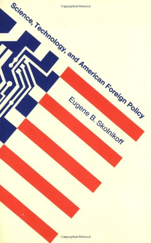 Science, Technology, and American Foreign Policy [Paperback]