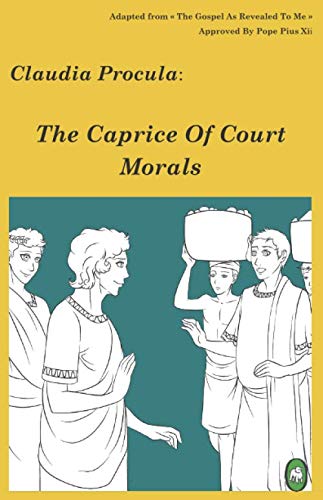 The Caprice Of Court Morals (claudia Procula) (volume 2) [Paperback]