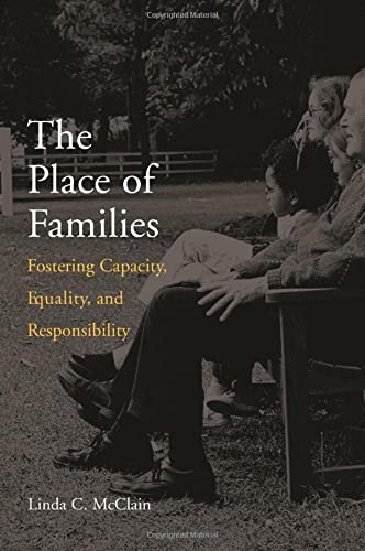 The Place of Families Fostering Capacity, Equality, and Responsibility [Hardcover]