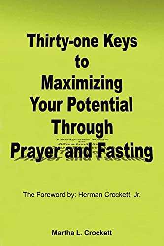 Thirty-One Keys To Maximizing Your Potential Through Prayer And Fasting [Paperback]