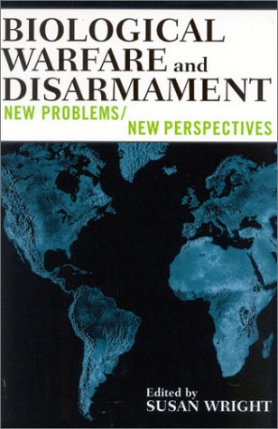 Biological Warfare and Disarmament: New Problems/New Perspectives [Paperback]