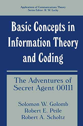 Basic Concepts in Information Theory and Coding: The Adventures of Secret Agent  [Paperback]