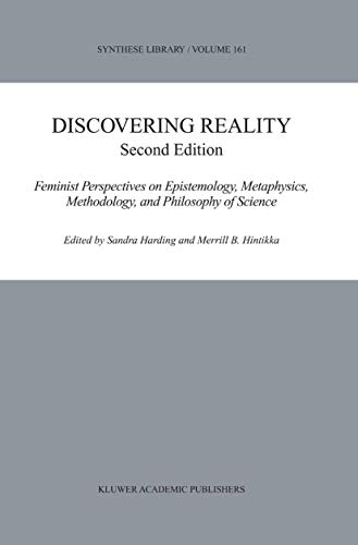 Discovering Reality: Feminist Perspectives on Epistemology, Metaphysics, Methodo [Hardcover]